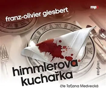 Himmlerova kuchařka – Giesbert Franz-Olivier (čte Taťjána Medvecká) [CDmp3]