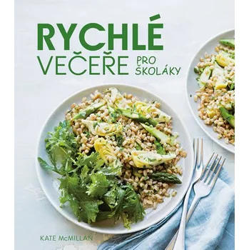 Rychlé večeře pro školáky - Kate McMillan
