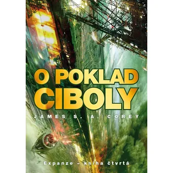 Expanze 4: O poklad Ciboly - James S. A. Corey