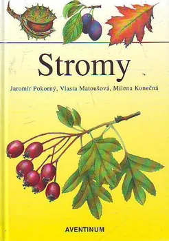 Příroda Stromy - Jaromír Pokorný, Vlasta Matoušová, Milena Konečná