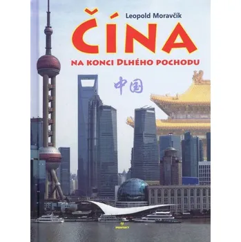 Čína na konci Dlhého pochodu - Leopold Moravčík (SK)