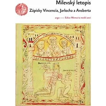Milevský letopis - Zápisky Vincencia, Jarlocha a Ansberta