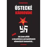 Ústecké kádrování: aneb Jak jsme přišli…