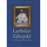 Ladislav Zábojský a cyrilo-metodská…