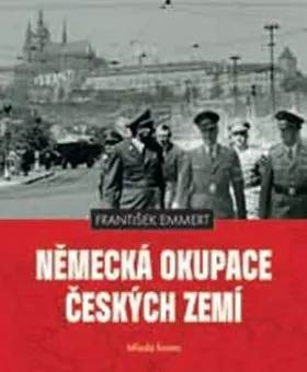 kniha Německá okupace českých zemí - František Emmert