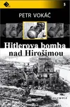 Hitlerova bomba nad Hirošimou - Petr…