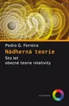 Nádherná teorie - Pedro G. Ferreira