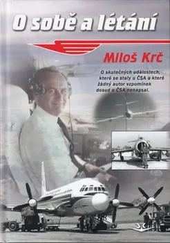 Literární biografie O sobě a létání - Miloš Krč