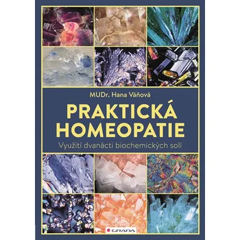 Praktická homeopatie: Využití dvanácti biochemických solí - Hana Váňová