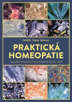 Praktická homeopatie: Využití dvanácti biochemických solí - Hana Váňová