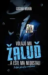 Volajú ma Žaluď a ešte ma nedostali -…