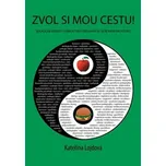 Zvol si mou cestu! - Kateřina Lojdová