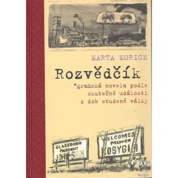 Komiks pro dospělé Rozvědčík: Grafická novela podle skutečné události z dob studené války - Marta Morice
