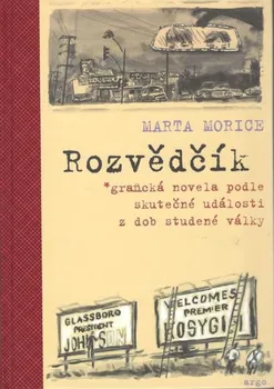 Komiks pro dospělé Rozvědčík: Grafická novela podle skutečné události z dob studené války - Marta Morice
