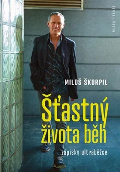 Literární biografie Šťastný života běh - Miloš Škorpil