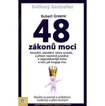 Osobní rozvoj 48 zákonů moci: Amorální, skandální, velice cynická… a přitom nesmírně pravdivá a nejprodávanější kniha o tom, jak funguje moc. - Robert Greene