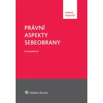 Právní aspekty sebeobrany - Eva Janečková