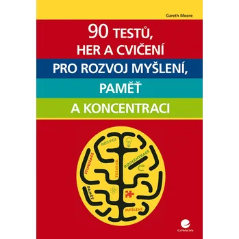 Osobní rozvoj 90 testů, her a cvičení pro rozvoj myšlení, paměť a koncentraci - Gareth Moore (2016, brožovaná)