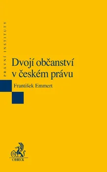 Dvojí občanství v českém právu - František Emmert
