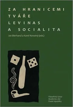 Za hranicemi tváře. Levinas a socialita - Jan Bierhanzl, Karel Novotný