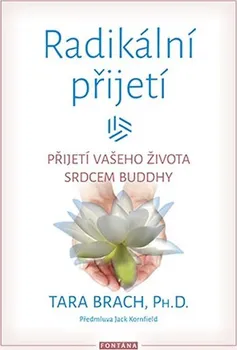 Osobní rozvoj Radikální přijetí - Přijetí vašeho života srdcem Buddhy - Tara Brach