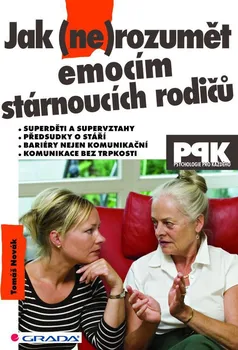 Jak (ne)rozumět emocím stárnoucích rodičů - Tomáš Novák