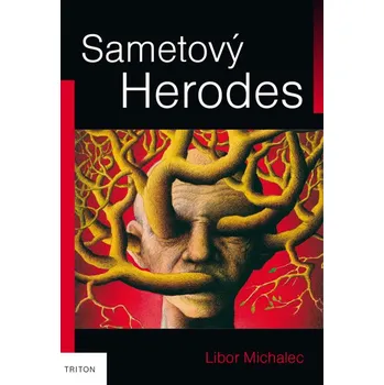 Literární biografie Sametový Herodes - Libor Michalec