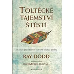 Toltécké tajemství štěstí: Jak silou…