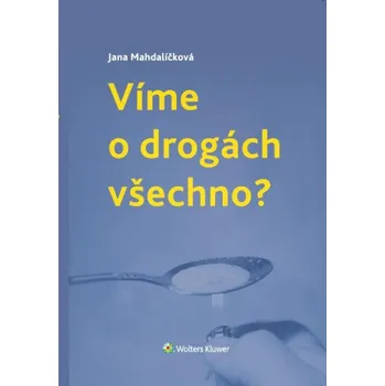 Recenze Víme o drogách všechno? - Jana Mahdalíčková Recenze Víme o drogách všechno? - Jana Mahdalíčková