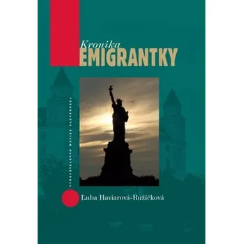Literární biografie Kronika emigrantky - Ľuba Haviarová-Ružičková (SK)