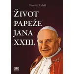 Život papeže Jana XXIII. - Thomas Cahill