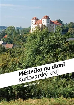 Cestování Městečka na dlani: Karlovarský kraj - Lubomír Zeman