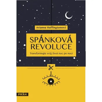 Osobní rozvoj Spánková revoluce: Transformujte svůj život noc po noci - Arianna Huffingtonová