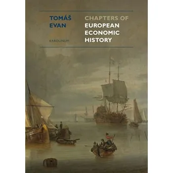 Chapters of European Economic History - Tomáš Evan (EN)