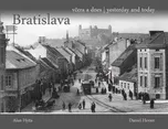 Bratislava včera a dnes, yesterday and…