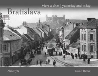 Cestování Bratislava včera a dnes, yesterday and today - Daniel Hevier (SK)