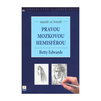 Naučte se kreslit pravou mozkovou hemisférou - Betty Edwards