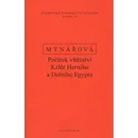 Počátek vítězství krále horního a dolního Egypta - Jana Mynářová