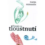 Vyzrajte na tloustnutí - Nadja Hermann