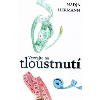 Recenze Vyzrajte na tloustnutí - Nadja Hermann