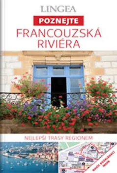 Cestování Poznejte: Francouzská Riviéra: Nejlepší trasy regionem - Lingea