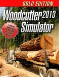 Woodcutter Simulator 2013 Gold Edition…
