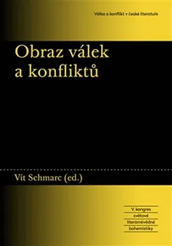 Cestování Obraz válek a konfliktů - Vít Schmarc, kol.