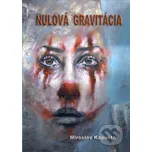 Nulová gravitácia - Miroslav Kapusta…