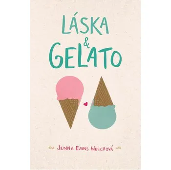 Láska & gelato - Jenna Evans Welchová