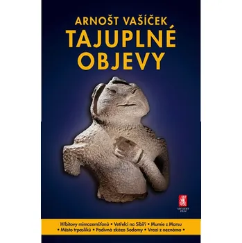 Tajuplné objevy - Arnošt Vašíček