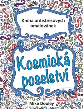 Antistresové omalovánky Kosmická poselství - Mike Dooley