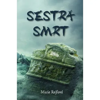 Sestra smrt - Marie Rejfová