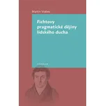 Fichtovy pragmatické dějiny lidského…