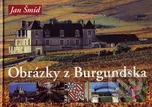 Obrázky z Burgundska - Jan Šmíd